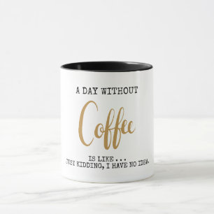 Anpassade A dag utan kaffe Mugg