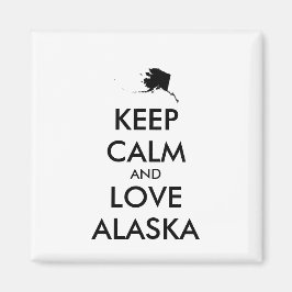 Anpassade BEHÅLLA LUGN och KÄRLEK ALASKA Magnet