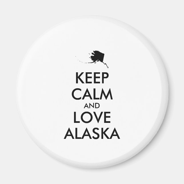 Anpassade BEHÅLLA LUGN och KÄRLEK ALASKA Magnet (Framsidan)
