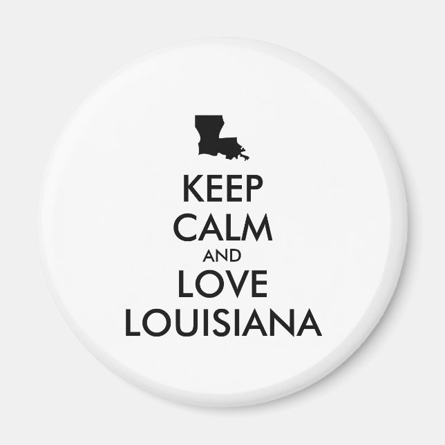 Anpassade BEHÅLLA LUGN och KÄRLEK LOUISIANA Magnet (Framsidan)