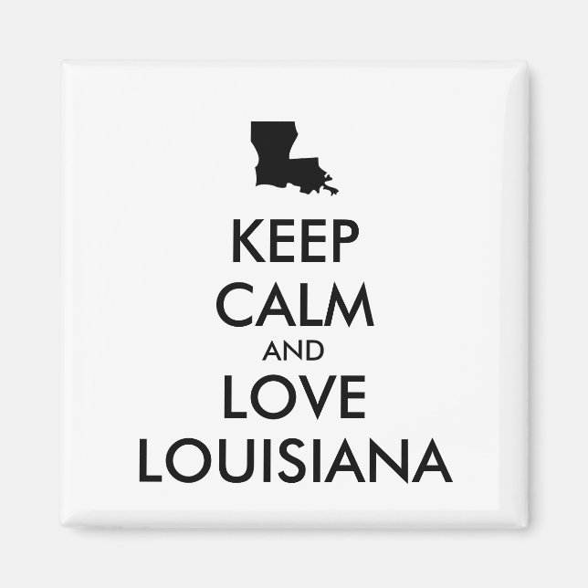 Anpassade BEHÅLLA LUGN och KÄRLEK LOUISIANA Magnet (Framsidan)