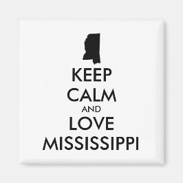 Anpassade BEHÅLLA LUGN och KÄRLEK MISSISSIPPI Magnet