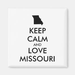 Anpassade BEHÅLLA LUGN och KÄRLEK MISSOURI Magnet