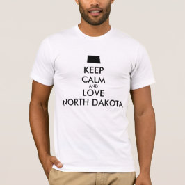 Anpassade BEHÅLLA LUGN och KÄRLEK NORTH DAKOTA T-shirt