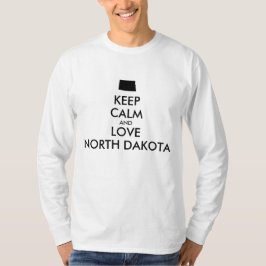 Anpassade BEHÅLLA LUGN och KÄRLEK NORTH DAKOTA T-shirt