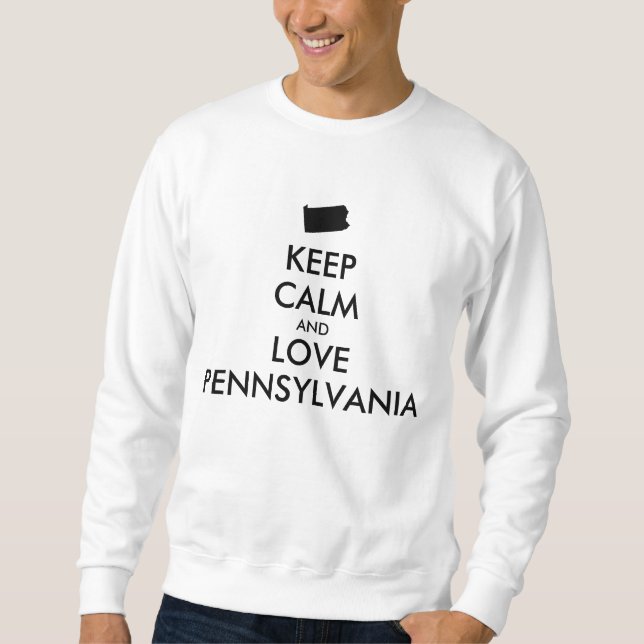 Anpassade BEHÅLLA LUGN och KÄRLEK PENNSYLVANIA Sweatshirt (Framsida)
