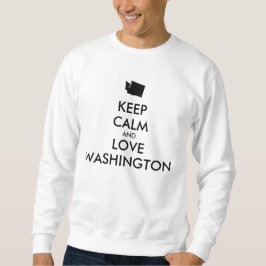Anpassade BEHÅLLA LUGN och KÄRLEK WASHINGTON Sweatshirt