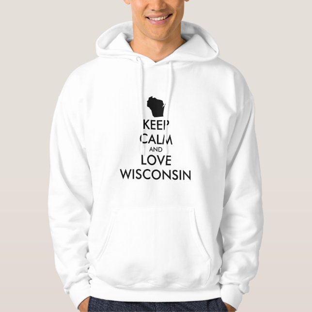 Anpassade BEHÅLLA LUGN och KÄRLEK WISCONSIN Sweatshirt Med Luva (Framsida)