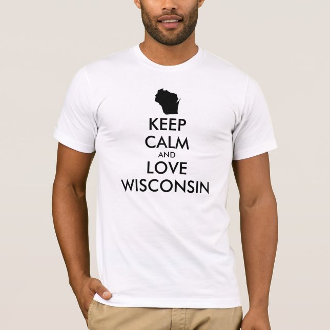 Anpassade BEHÅLLA LUGN och KÄRLEK WISCONSIN Tee Shirt (Framsida)