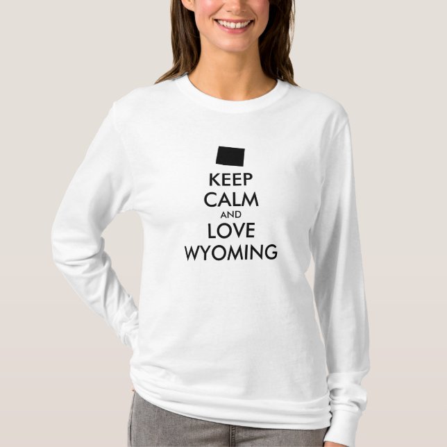 Anpassade BEHÅLLA LUGN och KÄRLEK WYOMING T Shirt (Framsida)