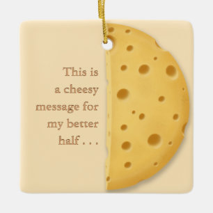 Anpassade Cheesy Message Charming Cheese Älskare Julgransprydnad Keramik
