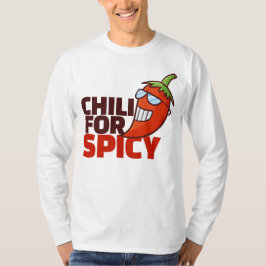 Anpassade Chili for Spicy T Shirt