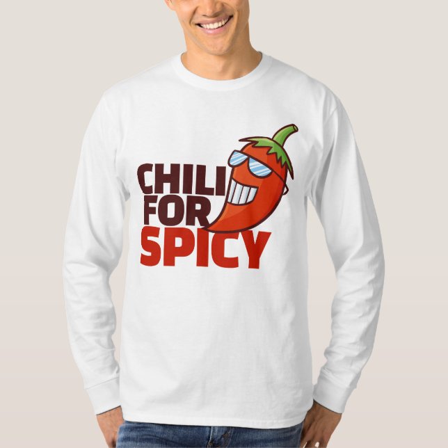 Anpassade Chili for Spicy T Shirt (Framsida)