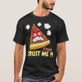 Anpassade C'mon Crust mig! T Shirt