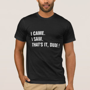 Anpassade I Came I Saw Shirt rolig tröja design