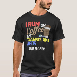 Anpassade I Springa om kaffe och transplantationsm T Shirt