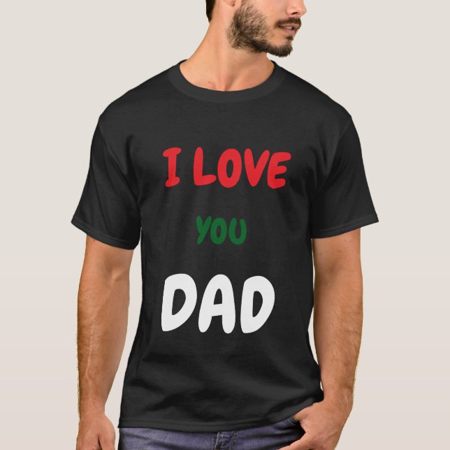 Anpassade Jag älskar dig Pappa Text t-shirts Gör d (Framsida)