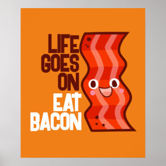 Anpassade Life fortsätter med Eat Bacon Poster
