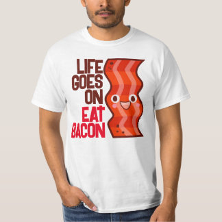 Anpassade Life fortsätter med Eat Bacon T Shirt