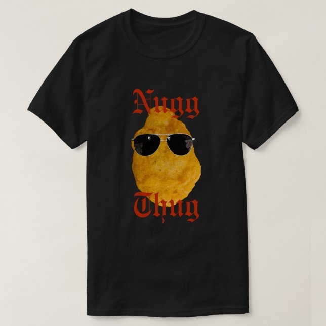 ANPASSADE Nug Thug Funny Chicken Nugget T Shirt (Design framsida)