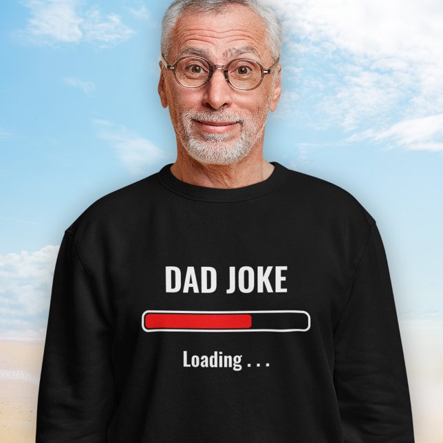 Anpassade Quote Sweatshirt - Pappa Joke Loading (Skapare uppladdad)