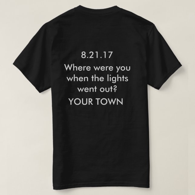 Anpassade Solar Eclipse Shirt Your Town Tee Shirt (Design baksida)