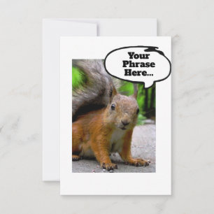 Anpassade Squirrel trodde att Bubble sa vad som he Tack Kort