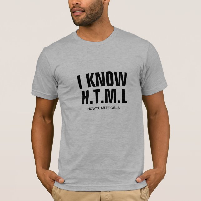 Anpassade Tee, jag vet hur jag ska träffa flickor T Shirt (Framsida)