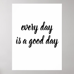 Anpassade Varje dag är en bra dag Poster