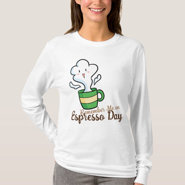 Anpassadet kommer ihåg mig på Espressodagen T Shirt (Framsida)