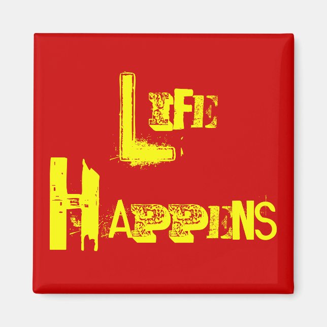Anpassadet "Life Happens" Magnet (Framsidan)