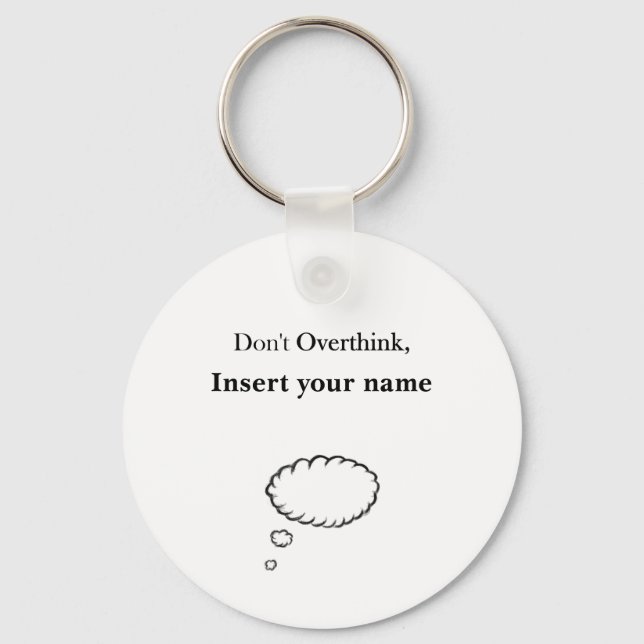 Anpassadet Överfundera inte designen Nyckelring (Framsida)