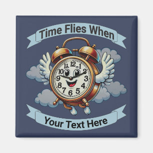Anpassadet "Time Flies when" (flygklockslag) Magnet
