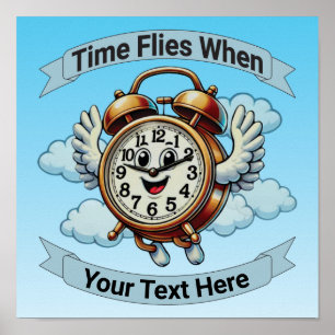 Anpassadet "Time Flies when" (flygklockslag) Poster