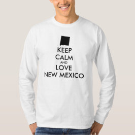 Anpassadets BEHÅLLA LUGN och KÄRLEK NEW MEXICO T Shirt