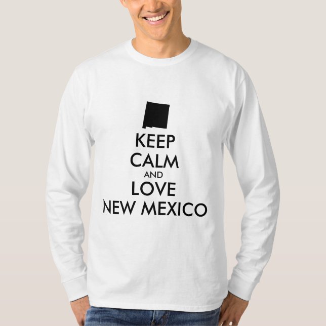 Anpassadets BEHÅLLA LUGN och KÄRLEK NEW MEXICO T-shirt (Framsida)