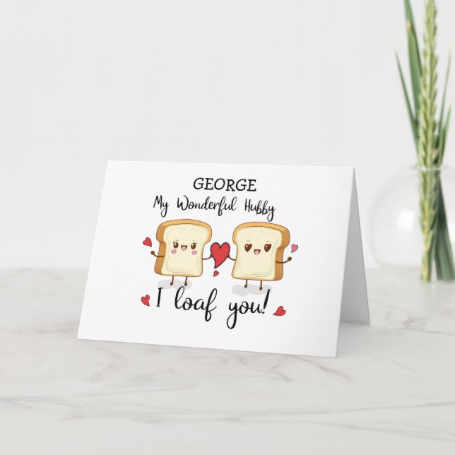 Anpassat namn Hubby Valentines day Loaf You Cute P Kort (Framsida)