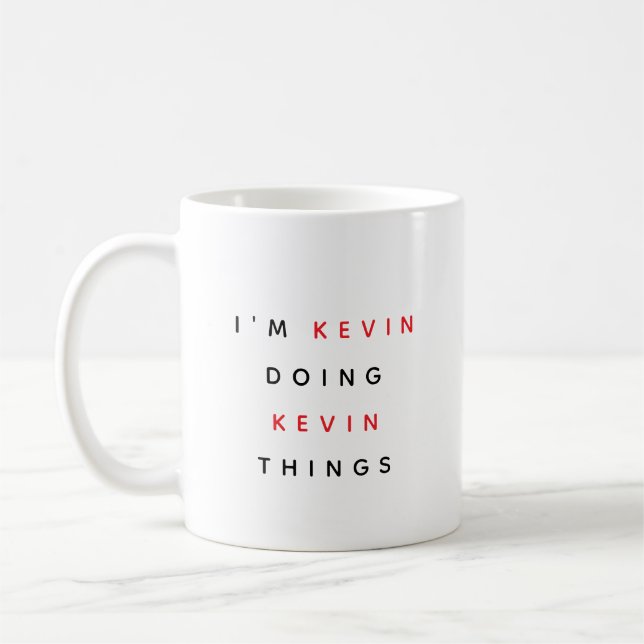 Anpassat namn "Jag är Kevin Doing Kevin Sak" Kaffemugg (Vänster)