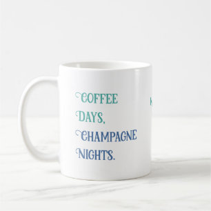 Anpassat namn "kaffedagar, champagnekvällar" mugg