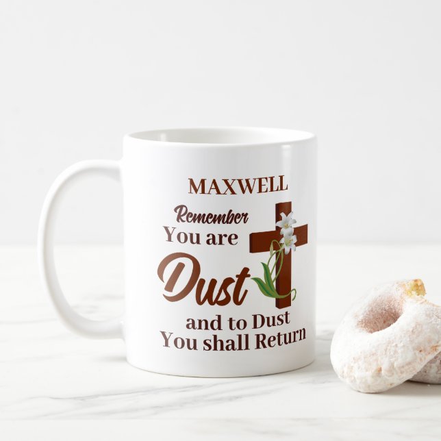 Anpassat namn Kom ihåg att du är damm | Ash Onsdag Kaffemugg (Med munk)