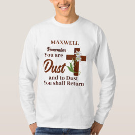 Anpassat namn Kom ihåg att du är damm | Ash Onsdag T Shirt