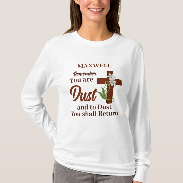 Anpassat namn Kom ihåg att du är damm | Ash Onsdag T Shirt (Framsida)