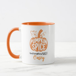 Anpassat Namn 'Pumpkin Spice & Everything Nice' Mugg