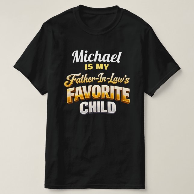 Anpassat Namn Svärfaderns Favoritbarn Roligt T Shirt (Design framsida)