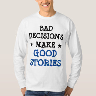 Anpassningsbar BAD-BESLUT GÖR BRA STORIES Gag Lus T Shirt