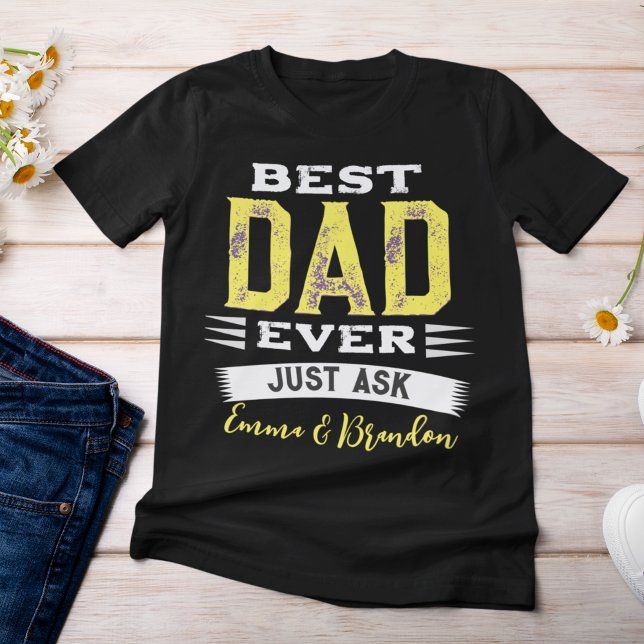 Anpassningsbar Bästa Pappa Pappa Far! Fråga alltid T Shirt (Skapare uppladdad)
