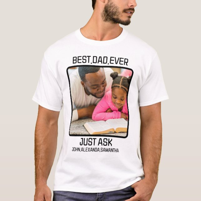 Anpassningsbar Best Pappa har någonsin bara frågat T Shirt (Framsida)