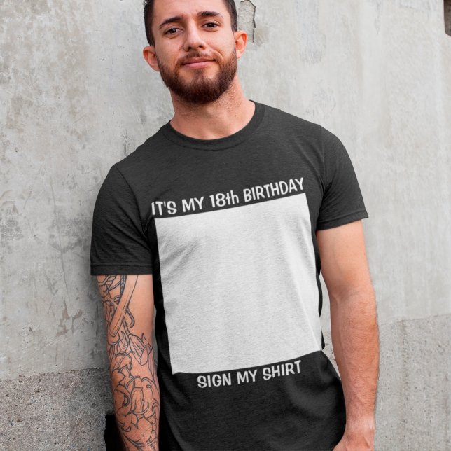 Anpassningsbar Birthday Sign My T-Shirt (Skapare uppladdad)