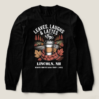 Anpassningsbar Blad Laughs Lattes Fall Resa Shirt T