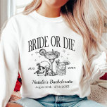 Anpassningsbar Bride eller Die Bachelorette Party T Shirt<br><div class="desc">Anpassningsbar Bride eller Die Bachelorette Party</div>
